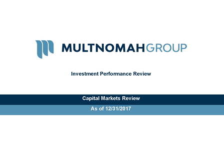 Multnomah Group 4th Quarter 2017 Market Commentary