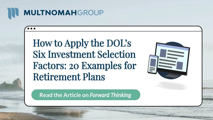 How to Apply the DOL’s Six Investment Selection Factors 20 Examples for Retirement Plans