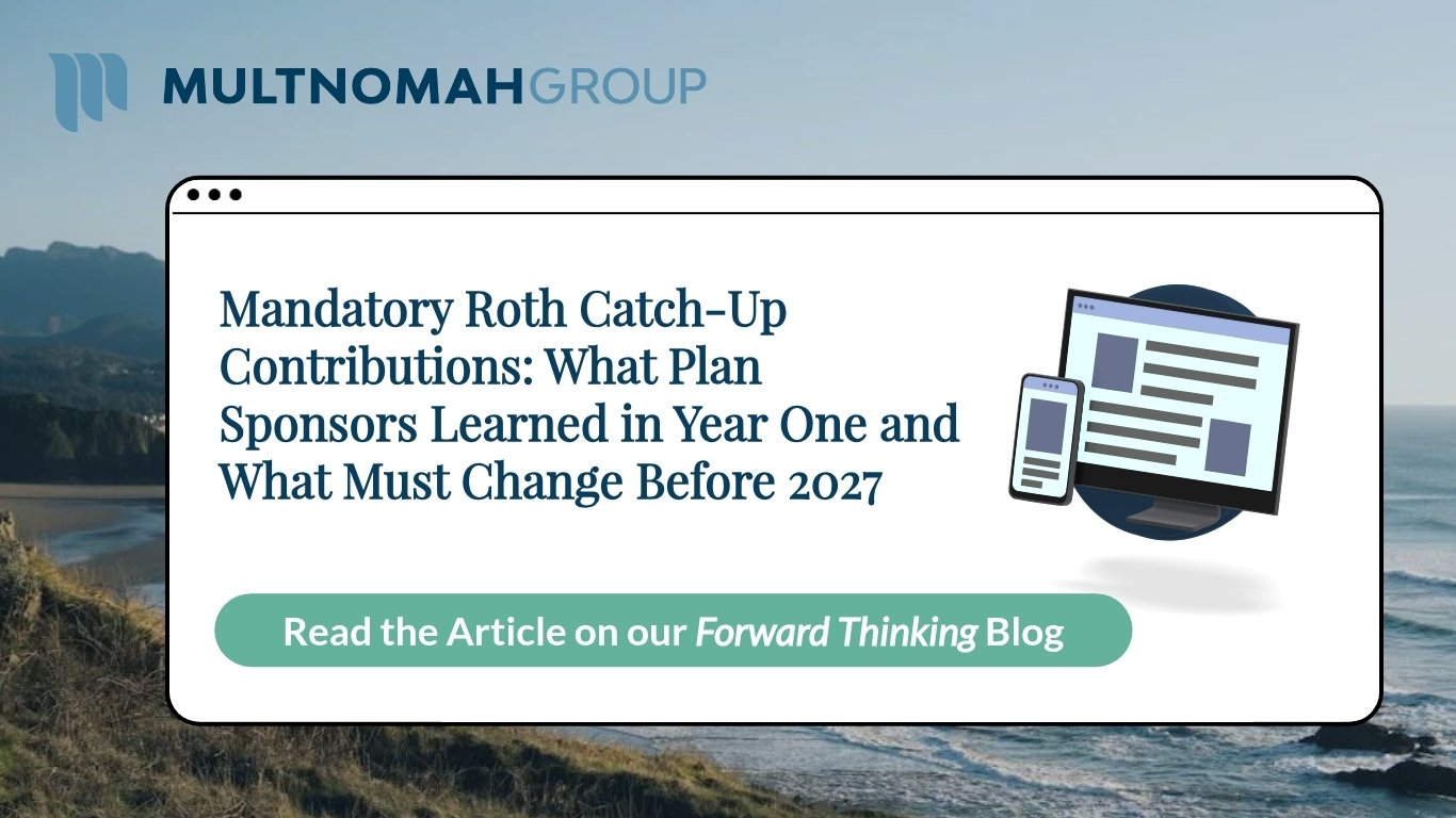 Mandatory Roth Catch-Up Contributions: What Plan Sponsors Learned in Year One and What Must Change Before 2027